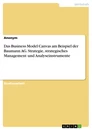 Titre: Das Business Model Canvas am Beispiel der Baumann AG. Strategie, strategisches Management und Analyseinstrumente