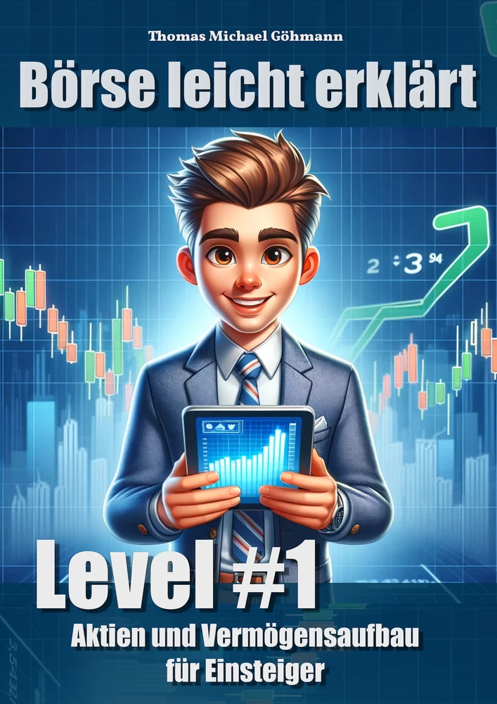 Titel: Börse leicht erklärt: Level #1 Aktien und Vermögensaufbau für Einsteiger