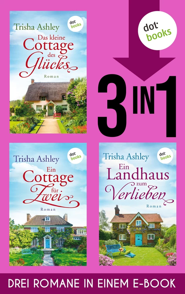 Titel: Das kleine Cottage des Glücks, Ein Cottage für Zwei & Ein Landhaus zum Verlieben