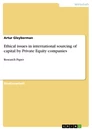 Title: Ethical issues in international sourcing of capital by Private Equity companies