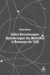Title: Selbst-Berechnungen: Optimierungen des Menschen in Romanen um 1930