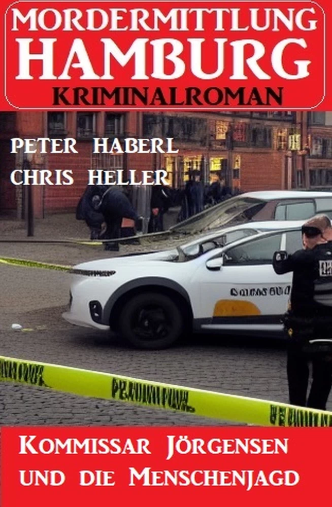 Titel: Kommissar Jörgensen und die Menschenjagd: Mordermittlung Hamburg Kriminalroman