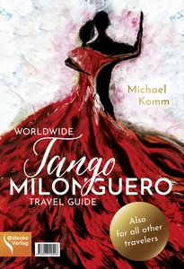 Titel: Worldwide Tango Milonguero Travel Guide