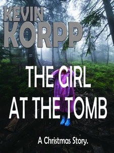 Titel: THE GIRL AT THE TOMB - A Christmas Story.