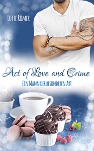 Titel: Act of Love and Crime - Ein Mann der besonderen Art