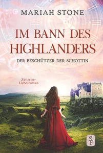 Titel: Der Beschützer der Schottin - Achter Band der Im Bann des Highlanders-Reihe