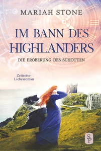 Titel: Die Eroberung des Schotten - Neunter Band der Im Bann des Highlanders-Reihe