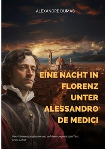 Titel: Eine Nacht in Florenz unter Alessandro de Medici