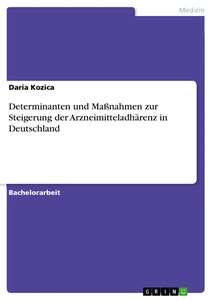 Título: Determinanten und Maßnahmen zur Steigerung der Arzneimitteladhärenz in Deutschland