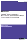 Título: Standard "Kompetenzorientierte Praxisanleitung in der ambulanten Pflege" (Unterweisung Pflegeausbildung)