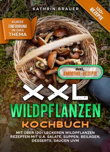 Titel: XXL Wildpflanzen Kochbuch