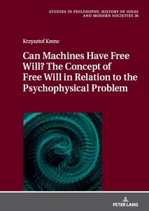 Title: Can Machines Have Free Will? The Concept of Free Will in Relation to the Psychophysical Problem