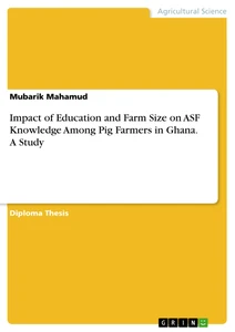 Title: Impact of Education and Farm Size on ASF Knowledge Among Pig Farmers in Ghana. A Study