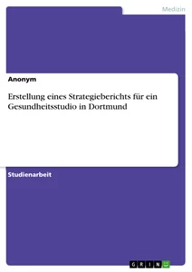 Titre: Erstellung eines Strategieberichts für ein Gesundheitsstudio in Dortmund