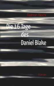 Titel: Die 16 Tage des Daniel Blake