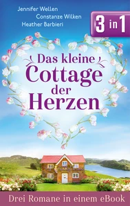 Titel: Das kleine Cottage der Herzen (Nur bei uns!)