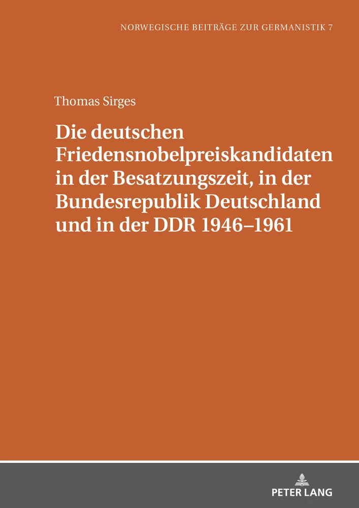 Titel: Die deutschen Friedensnobelpreiskandidaten in der Besatzungszeit, in der Bundesrepublik Deutschland und in der DDR 1946–1961