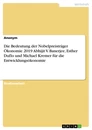 Title: Die Bedeutung der Nobelpreisträger Ökonomie 2019 Abhijit V. Banerjee, Esther Duflo und Michael Kremer für die Entwicklungsökonomie