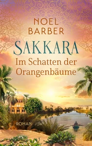 Titel: Sakkara - Im Schatten der Orangenbäume