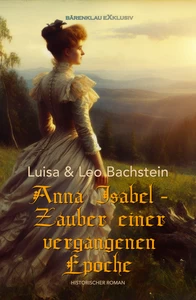 Titel: Anna Isabel – Zauber einer vergangenen Epoche