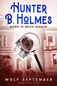 Titel: Hunter B. Holmes - Mord in Brick Manor