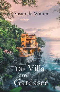 Titel: Die Villa am Gardasee