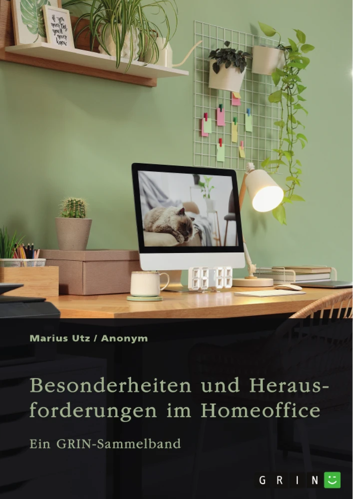 Titel: Besonderheiten und Herausforderungen im Homeoffice. Untersuchungen aus arbeitsrechtlicher und gesundheitlicher Sicht