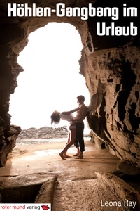 Titel: Höhlen-Gangbang im Urlaub