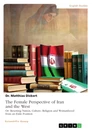Title: The Female Perspective of Iran and the West