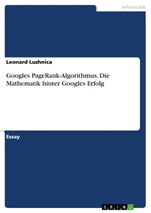 Título: Googles PageRank-Algorithmus. Die Mathematik hinter Googles Erfolg