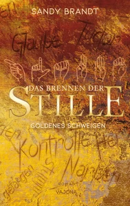 Titel: DAS BRENNEN DER STILLE - Goldenes Schweigen (Band 1)