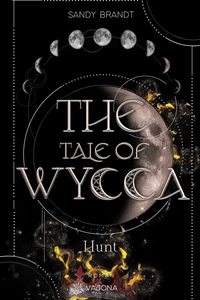 Titel: THE TALE OF WYCCA: Hunt (WYCCA-Reihe 2)