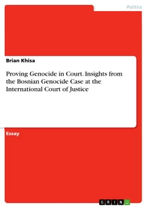 Título: Proving Genocide in Court. Insights from the Bosnian Genocide Case at the International Court of Justice
