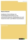 Titel: Qualitative Entwicklung von Nachhaltigkeitsberichten in der chemischen Industrie. Einflussfaktoren und Trends bei DAX- und MDAX-Unternehmen