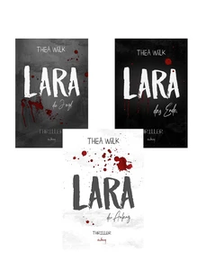 Titel: LARA. Thriller Trilogie Band 1 - 3