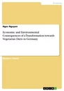 Title: Economic and Environmental Consequences of a Transformation towards Vegetarian Diets in Germany