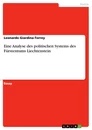 Title: Eine Analyse des politischen Systems des Fürstentums Liechtenstein