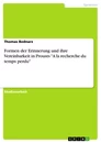 Title: Formen der Erinnerung und ihre Vereinbarkeit in Prousts "A la recherche du temps perdu"