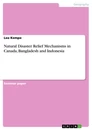 Title: Natural Disaster Relief Mechanisms in Canada, Bangladesh and Indonesia