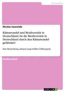 Title: Klimawandel und Biodiversität in Deutschland. Ist die Biodiversität in Deutschland durch den Klimawandel gefährdet?
