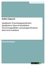 Titre: Qualitative Forschungsmethoden. Qualitativer Interviewleitfaden, Verzerrungseffekte und gruppenbasierte Interviewverfahren