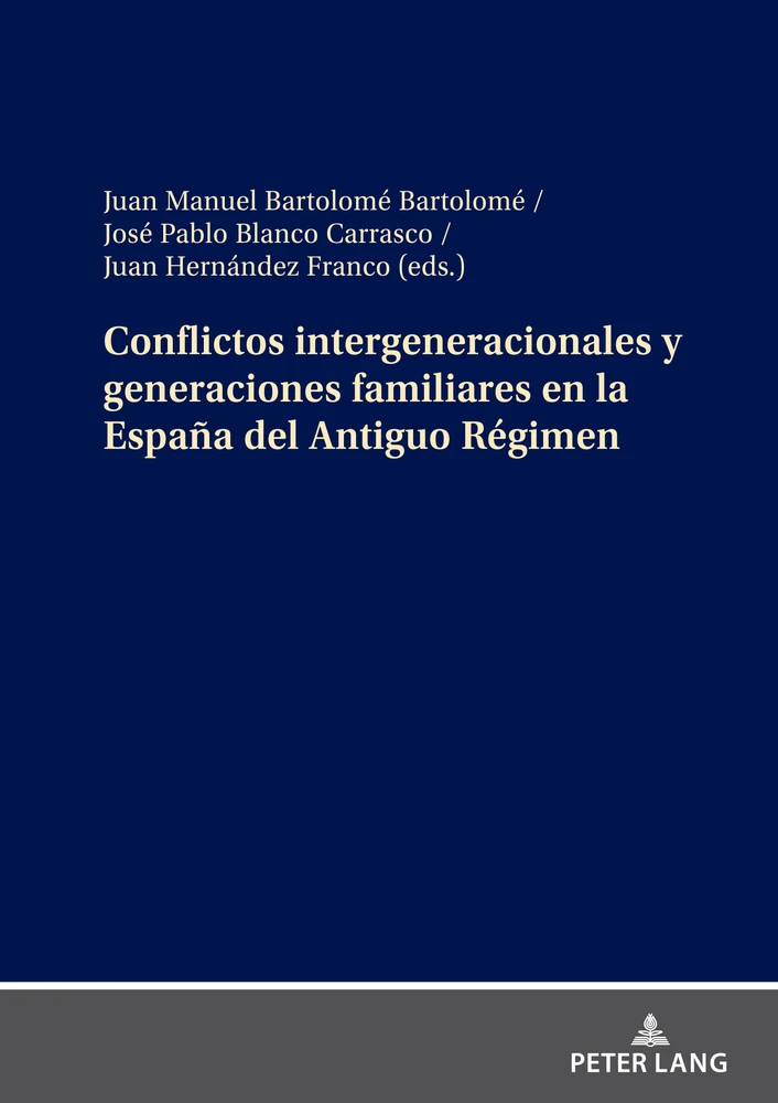Title: Conflictos intergeneracionales y generaciones familiares en la España del Antiguo Régimen