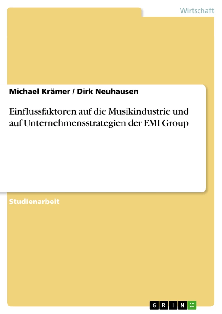 Title: Einflussfaktoren auf die Musikindustrie und auf Unternehmensstrategien der EMI Group
