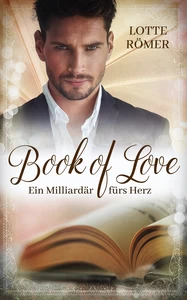 Titel: Book of Love - Ein Milliardär fürs Herz