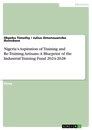 Title: Nigeria’s Aspiration of Training and Re-Training Artisans: A Blueprint of the Industrial Training Fund 2024-2028