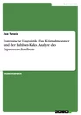 Title: Forensische Linguistik. Das Krümelmonster und der Bahlsen-Keks. Analyse des Erpresserschreibens