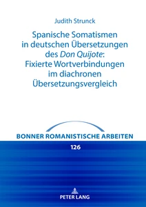 Title: Spanische Somatismen in deutschen Übersetzungen des Don Quijote: Fixierte Wortverbindungen im diachronen Übersetzungsvergleich