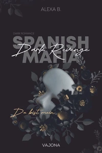 Titel: Dark Revenge (Spanish Mafia 1)