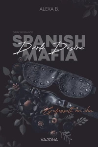 Titel: Dark Desire (Spanish Mafia 2)