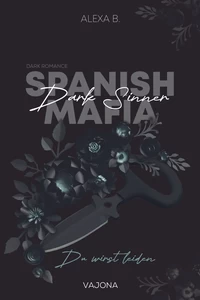 Titel: Dark Sinner (Spanish Mafia 4)